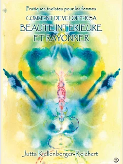 Comment Developper Sa Beaut&eacute; Int&eacute;rieure Et Rayonner